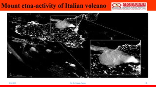 Mount etna-activity of Italian volcano
18-12-2022 By: Dr. Poonam Panwar 28
 
