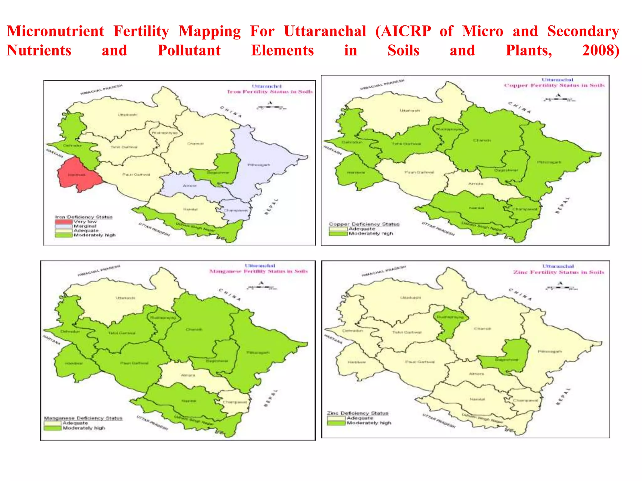 Micronutrient Fertility Mapping For Uttaranchal (AICRP of Micro and Secondary
Nutrients and Pollutant Elements in Soils and Plants, 2008)
 