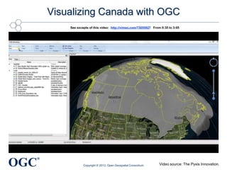 Visualizing Canada with OGC
See excepts of this video: http://vimeo.com/73055927 From 0:35 to 3:05

OGC

®
Copyright © 2013, Open Geospatial Consortium

Video source: The Pyxis Innovation.

 