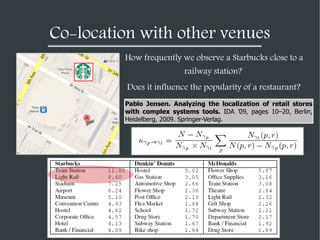 Co-location with other venues
How frequently we observe a Starbucks close to a
railway station?

Does it influence the pop...