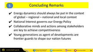 18
Concluding Remarks
✔ Energy dynamics should always be put in the context
of global – regional – national and local cont...