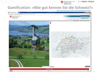 Gamification: «Wie gut kennen Sie die Schweiz?»
8
http://storymaps.geo.admin.ch/storymaps/storymap8
 