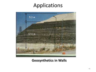 Applications
Geosynthetics in Walls
48
 