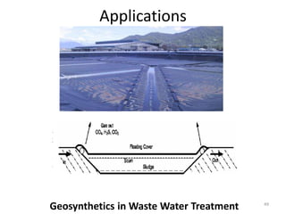 Applications
Geosynthetics in Waste Water Treatment 49
 