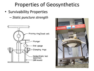 Properties of Geosynthetics
• Survivability Properties
– Static puncture strength
66
 