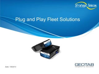Plug and Play Fleet Solutions




Date: 1/9/2013
 