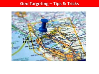 Geo Targeting – Tips & Tricks
 