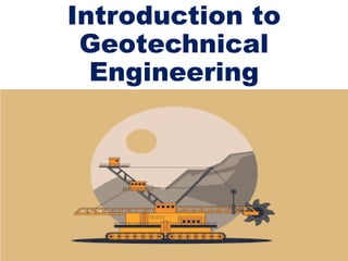 Introduction to
Geotechnical
Engineering
 