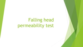Falling head
permeability test
 