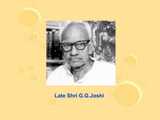 Late Shri G.G.Joshi
 