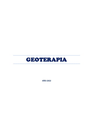GEOTERAPIA
AÑO-2022
 