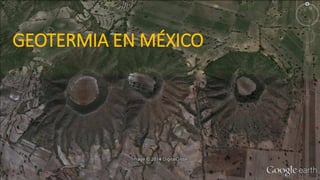 GEOTERMIA EN MÉXICO
 