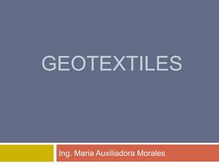 Geotextiles Ing. Maria Auxiliadora Morales 