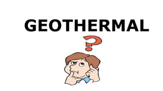GEOTHERMAL
 
