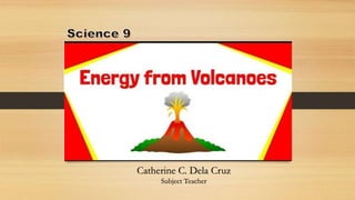 Catherine C. Dela Cruz
Subject Teacher
 
