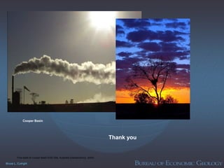 Bruce L. Cutright
Flow tests at Cooper Basin EGS Site, Australia (Geodynamics, 2005)
Cooper Basin
Thank you
 