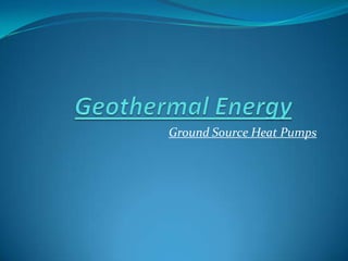 Geothermal Energy Ground Source Heat Pumps 