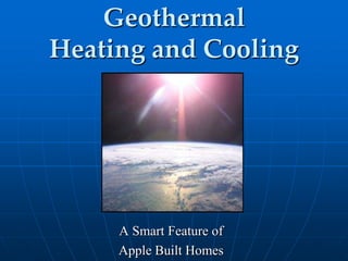 Geothermal Heating and Cooling A Smart Feature of  Apple Built Homes 