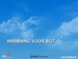 INWINNING VOOR BGT
 