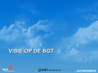 VISIE OP DE BGT
 