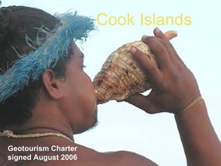 Cook Islands




Geotourism Charter
signed August 2006                   Center for
                              Sustainable Destinations
 