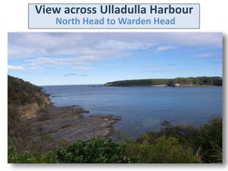 View across Ulladulla Harbour
North Head to Warden Head
 
