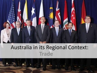 Australia in its Regional Context:
Trade
 