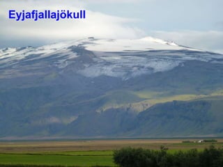 10
Eyjafjallajökull
 