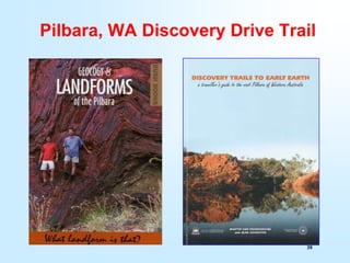 39
Pilbara, WA Discovery Drive Trail
 