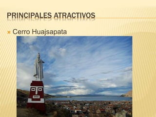 PRINCIPALES ATRACTIVOS
Cerro Huajsapata