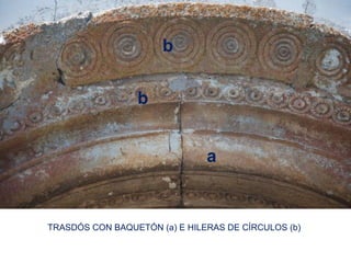 b

                 b


                               a


TRASDÓS CON BAQUETÓN (a) E HILERAS DE CÍRCULOS (b)
 