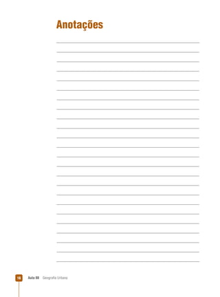 Anotações

16

Aula 08

Geograﬁa Urbana

 