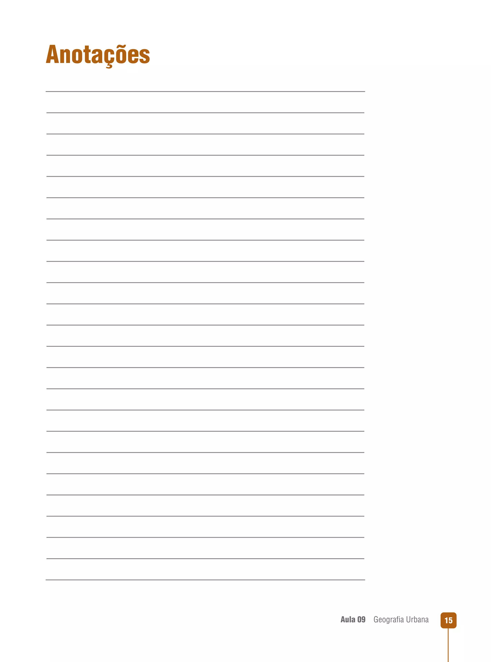 Anotações

Aula 09

Geograﬁa Urbana

15

 