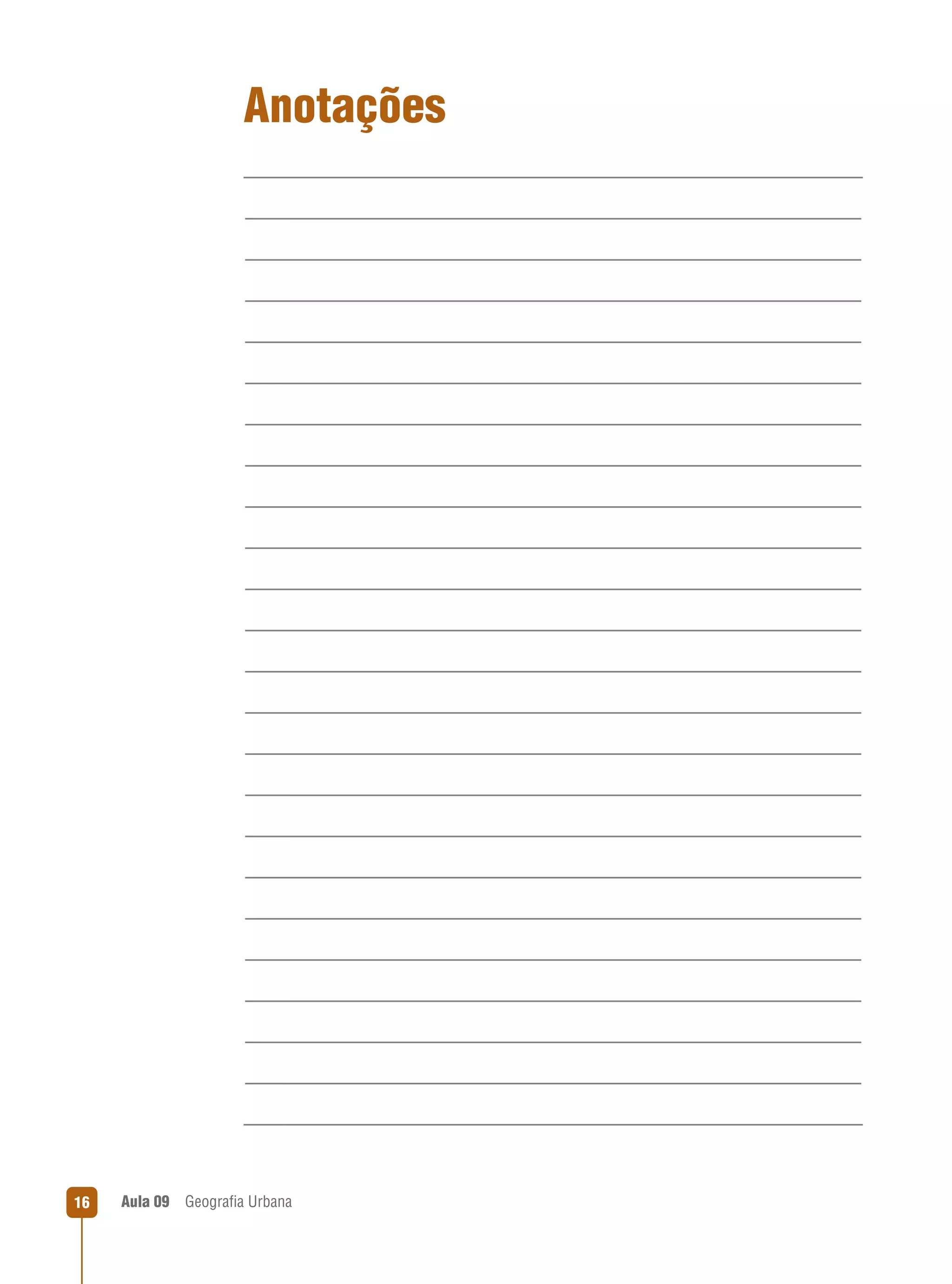 Anotações

16

Aula 09

Geograﬁa Urbana

 