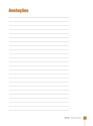 Anotações

Aula 09

Geograﬁa Urbana

15

 