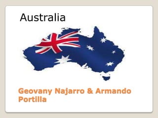 Australia




Geovany Najarro & Armando
Portilla
 