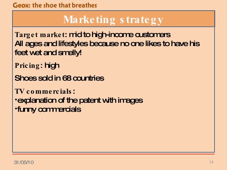 geox strategic marketing The global athletic footwear market could grow at a cagr of 18% from 2011 to 2018 it will reach market value worth usd 844 billion by 2018. geox strategic marketing The global athletic footwear market could grow at a cagr of 18% from 2011 to 2018 it will reach market value worth usd 844 billion by 2018.