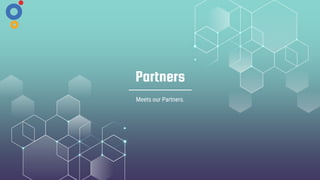 Partners
Meets our Partners.
 