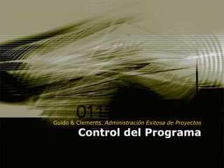 Guido & Clements. Administración Exitosa de Proyectos

        Control del Programa
 