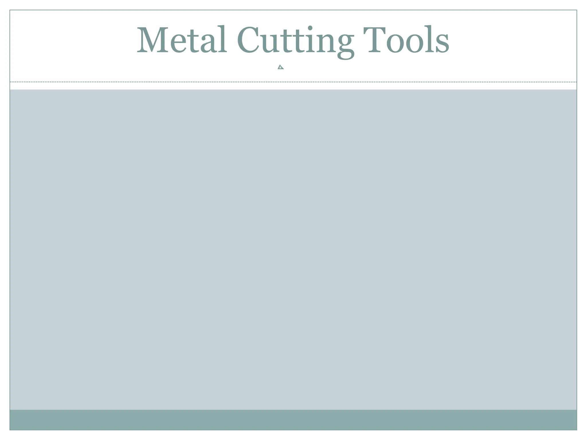 Metal Cutting Tools
 