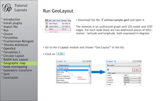 Tutorial
        Layouts          Run GeoLayout
* Introduction                                     • Download the file   a...