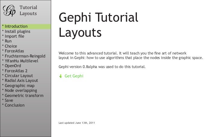 Tutorial        Layouts* Introduction                         Gephi Tutorial* Install plugins* Import file* Run           ...