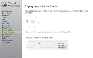 Tutorial
         Visualization   Display only selected labels
* Introduction           A useful option for showing labels...