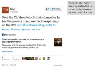 Platforms like Twitter
boost opportunities for
connectivity between
various types of actors.
 