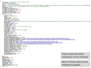 Much of these data can be
analyzed as graphs.
Social media formalize
interaction at the interface.
 
