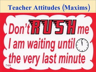 Teacher Attitudes (Maxims) Insert Needed!!!!! 