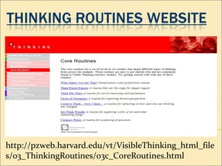 http://pzweb.harvard.edu/vt/VisibleThinking_html_files/03_ThinkingRoutines/03c_CoreRoutines.html 