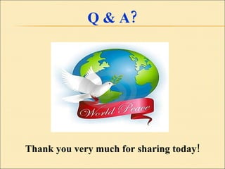 Q & A? Thank you very much for sharing today! 