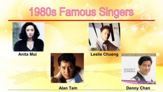 Anita Mui Leslie Chueng
Alan Tam Denny Chan
 