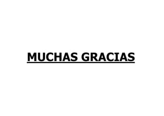 MUCHAS GRACIAS
 